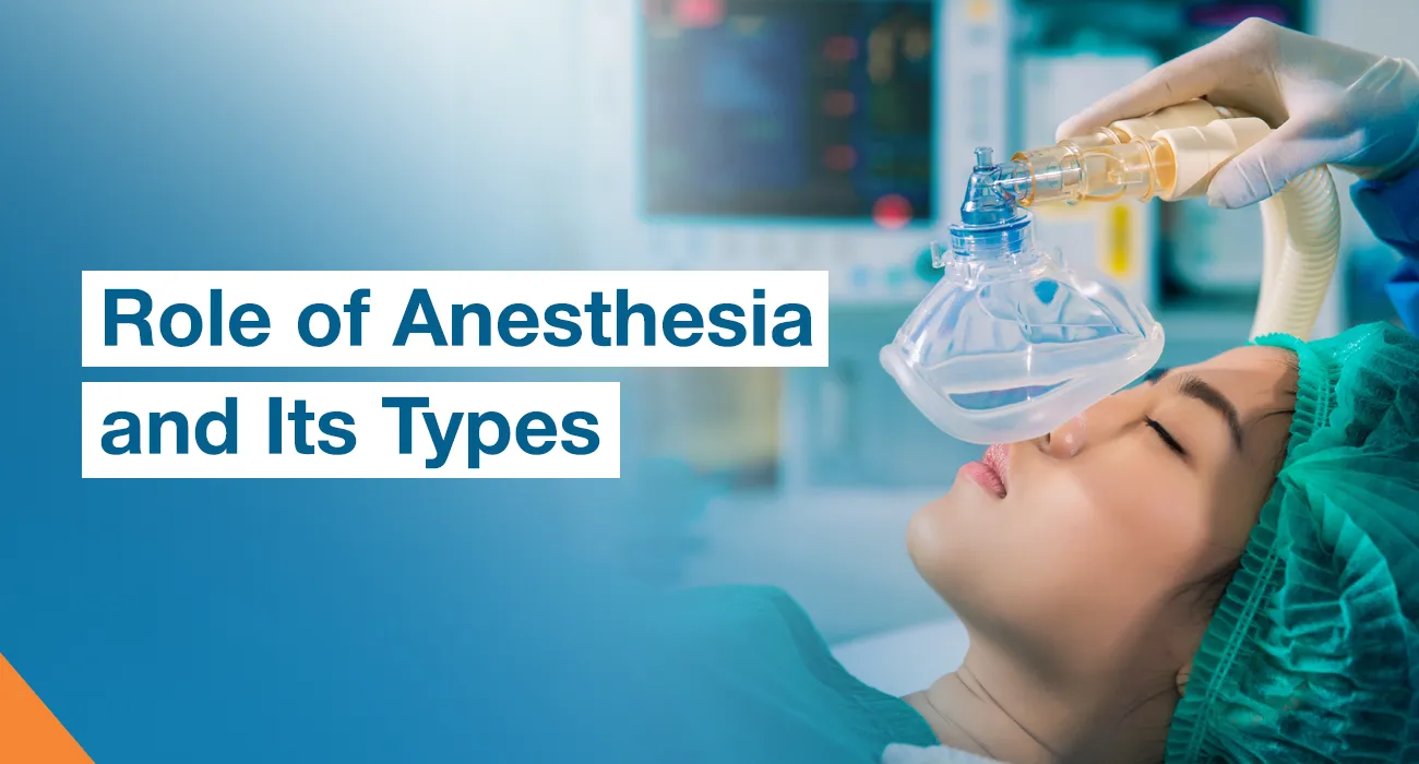 Role of Anesthesia and Its Types