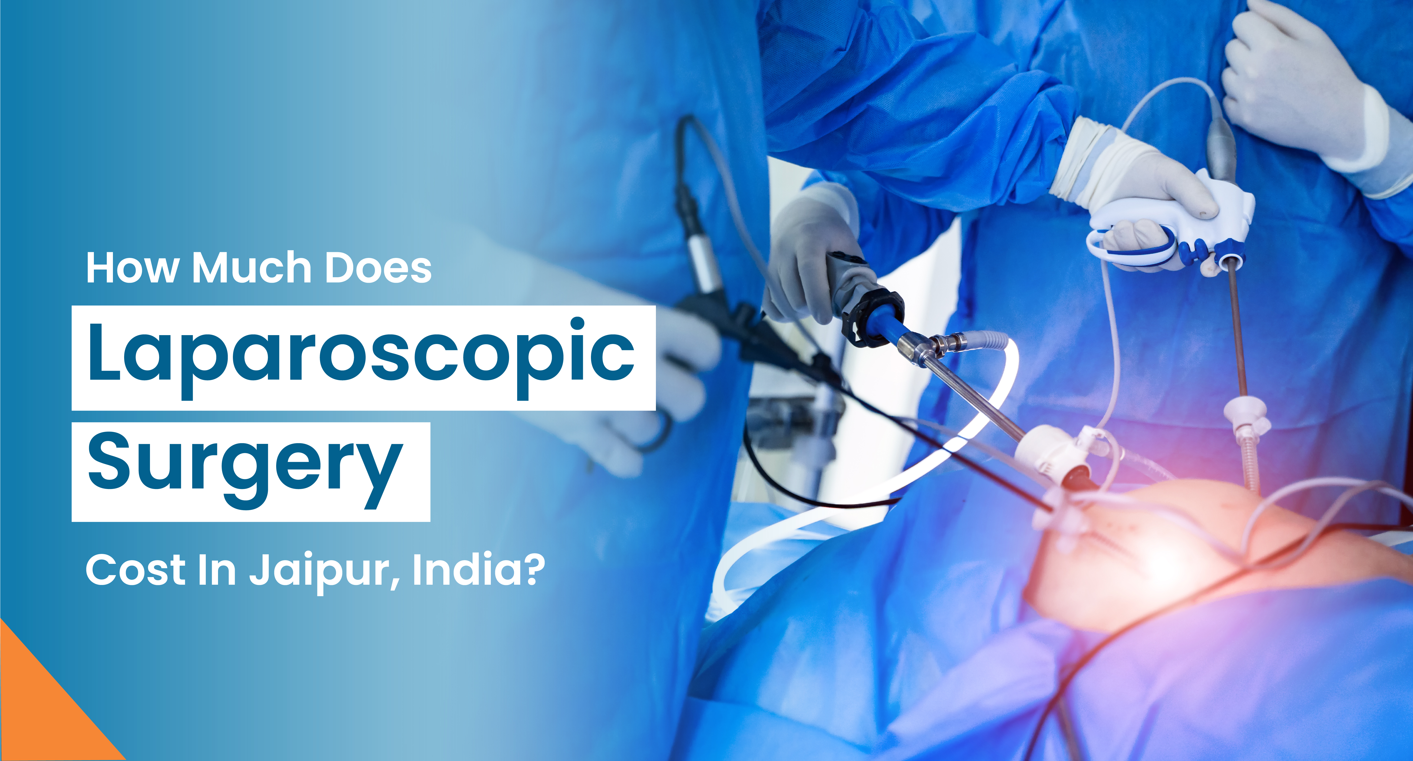How Much Does Laparoscopic Surgery Cost In Jaipur, India?